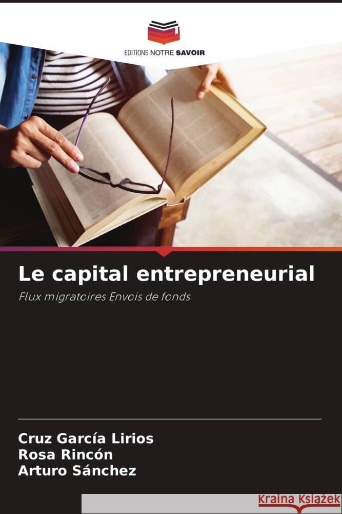 Le capital entrepreneurial Cruz Garc? Rosa Rinc?n Arturo S?nchez 9786207000890