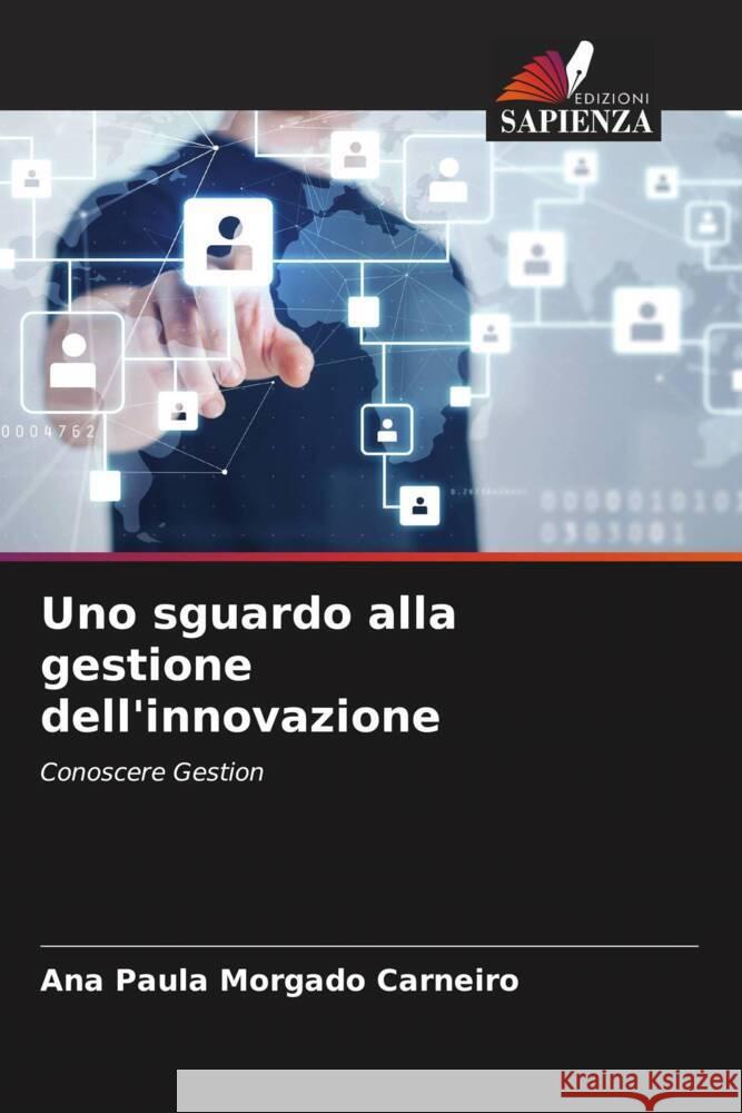 Uno sguardo alla gestione dell'innovazione Ana Paula Morgado Carneiro 9786207001026