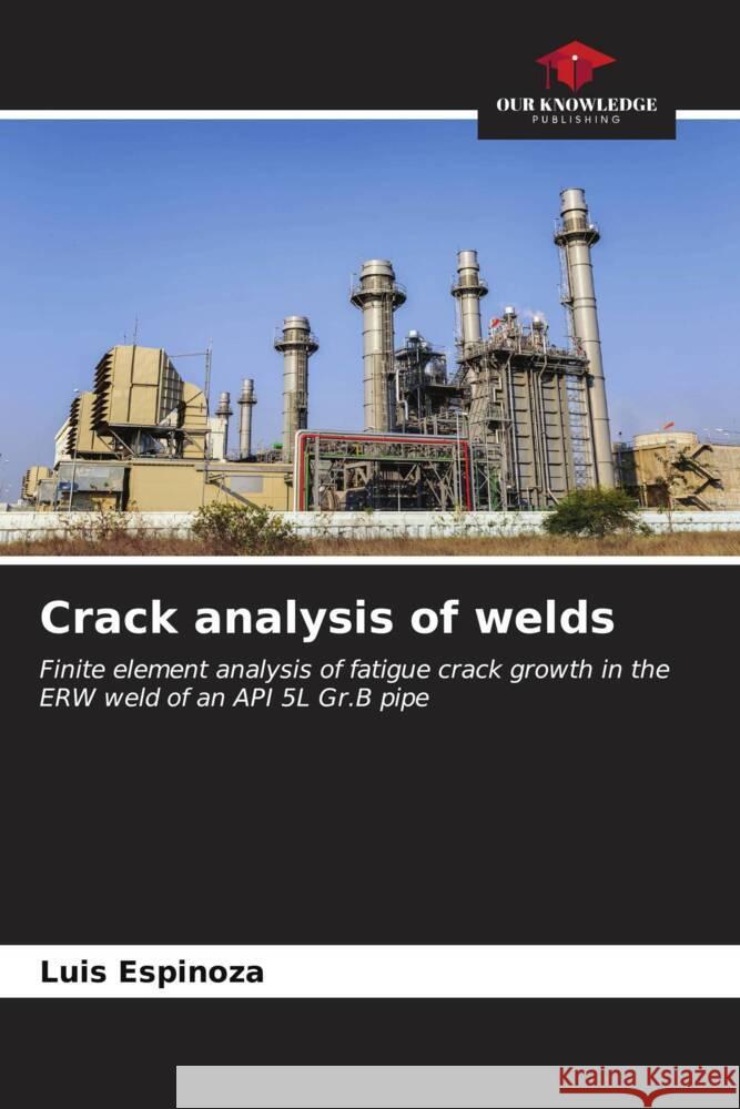 Crack analysis of welds Luis Espinoza 9786207001668