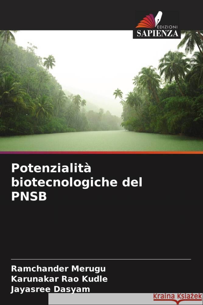 Potenzialit? biotecnologiche del PNSB Ramchander Merugu Karunakar Rao Kudle Jayasree Dasyam 9786207002405