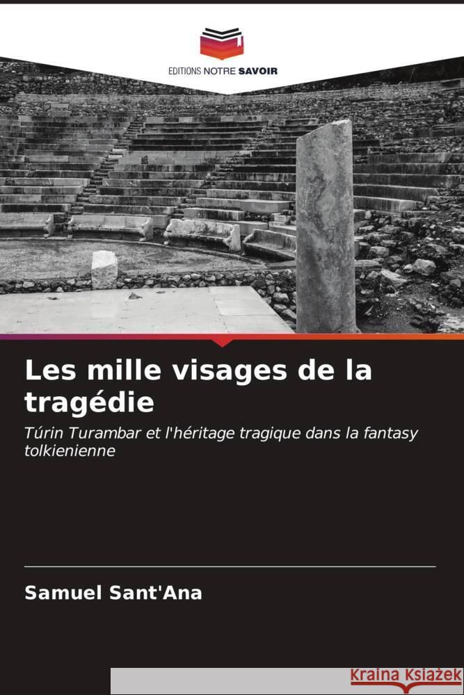 Les mille visages de la trag?die Samuel Sant'ana 9786207002702 Editions Notre Savoir