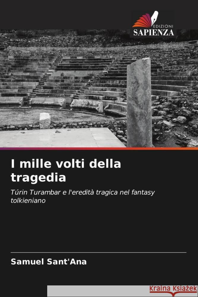 I mille volti della tragedia Samuel Sant'ana 9786207002719 Edizioni Sapienza