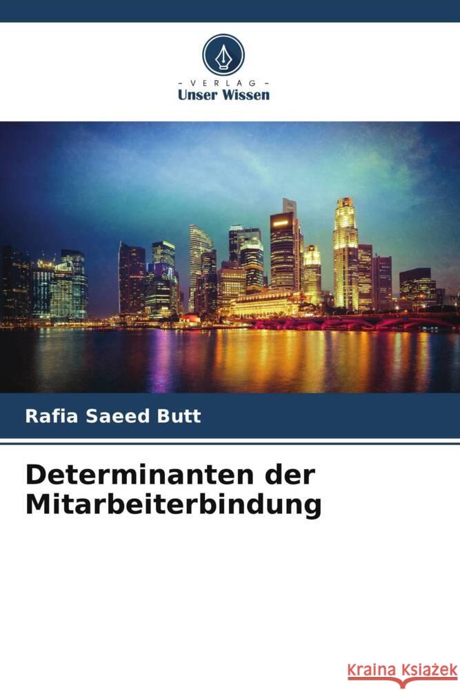 Determinanten der Mitarbeiterbindung Rafia Saeed Butt 9786207002979