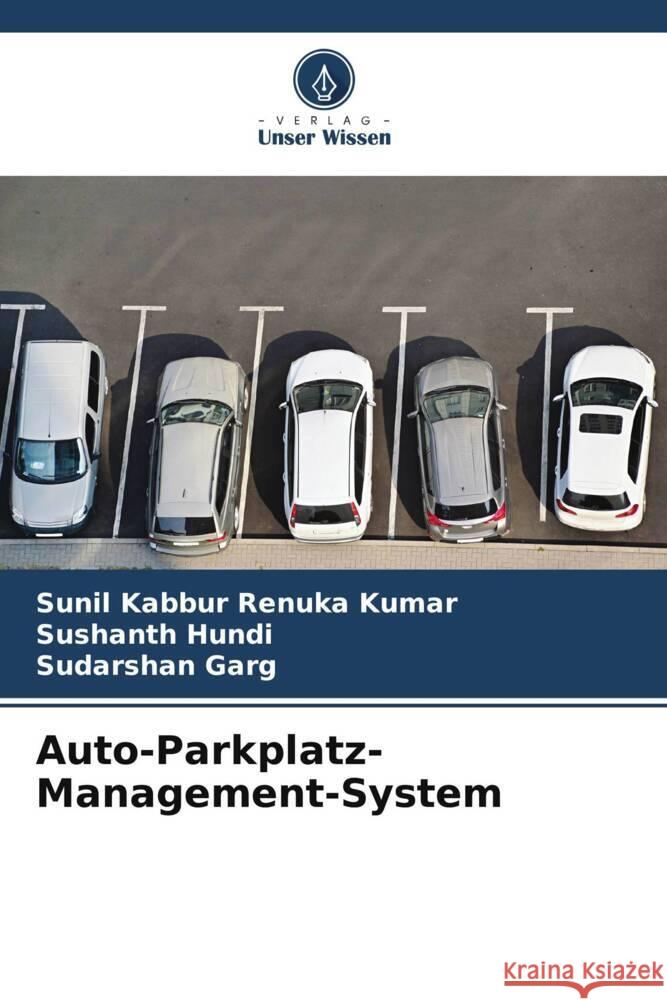 Auto-Parkplatz-Management-System Sunil Kabbu Sushanth Hundi Sudarshan Garg 9786207003099