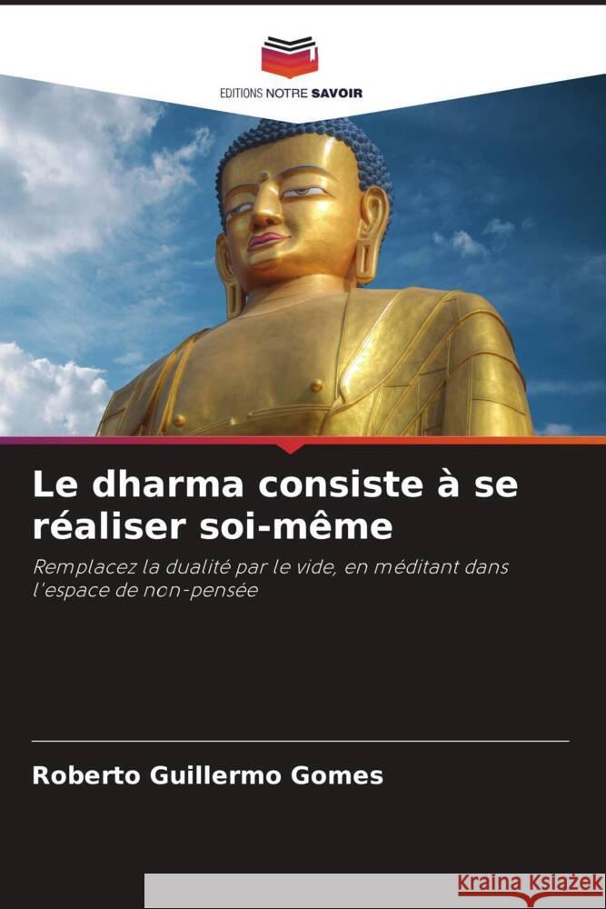 Le dharma consiste ? se r?aliser soi-m?me Roberto Guillermo Gomes 9786207004126 Editions Notre Savoir