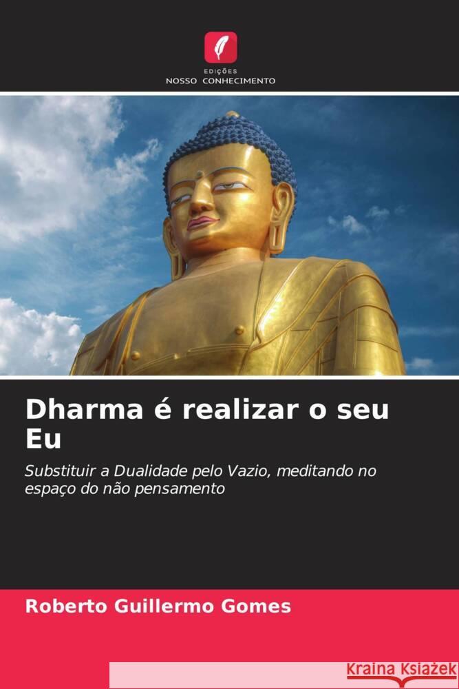 Dharma ? realizar o seu Eu Roberto Guillermo Gomes 9786207004140 Edicoes Nosso Conhecimento