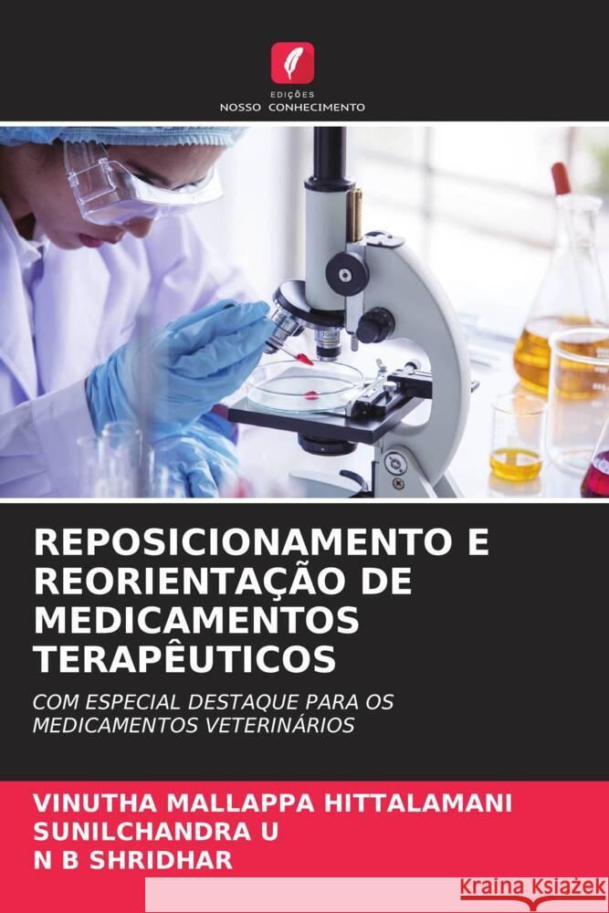 Reposicionamento E Reorienta??o de Medicamentos Terap?uticos Vinutha Mallappa Hittalamani Sunilchandra U N. B. Shridhar 9786207004454 Edicoes Nosso Conhecimento