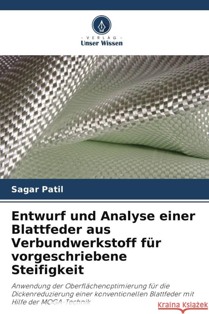 Entwurf und Analyse einer Blattfeder aus Verbundwerkstoff f?r vorgeschriebene Steifigkeit Sagar Patil 9786207004478