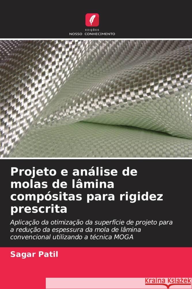 Projeto e an?lise de molas de l?mina comp?sitas para rigidez prescrita Sagar Patil 9786207004515