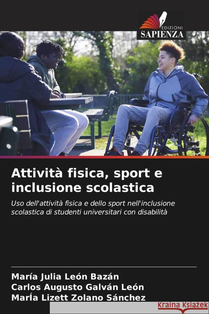 Attivit? fisica, sport e inclusione scolastica Mar?a Julia Le? Carlos Augusto Galv? Mar?a Lizett Zolan 9786207005307 Edizioni Sapienza