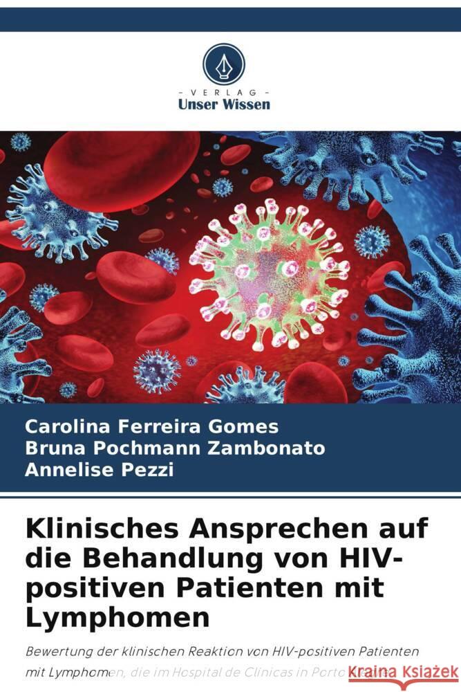 Klinisches Ansprechen auf die Behandlung von HIV-positiven Patienten mit Lymphomen Carolina Ferreir Bruna Pochman Annelise Pezzi 9786207005499