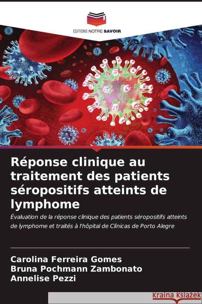 R?ponse clinique au traitement des patients s?ropositifs atteints de lymphome Carolina Ferreir Bruna Pochman Annelise Pezzi 9786207005512