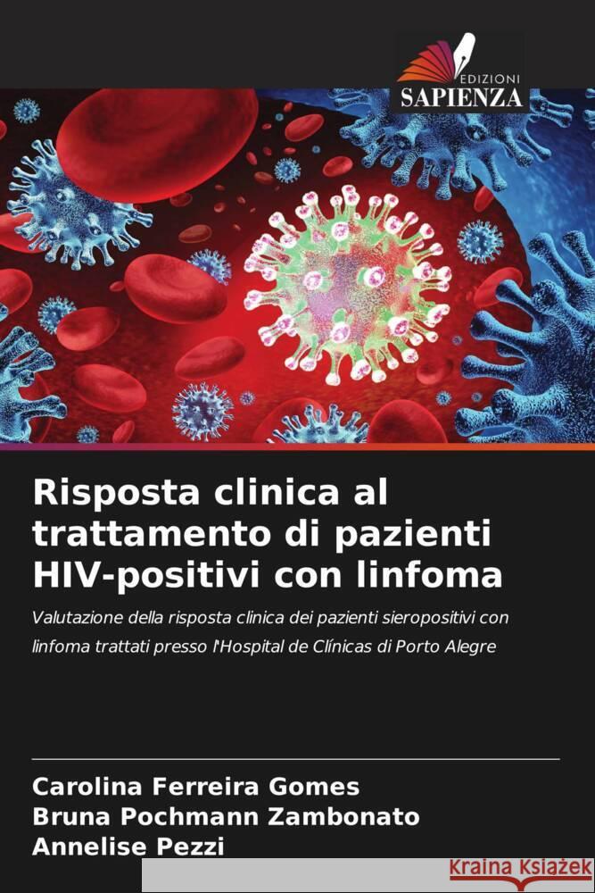 Risposta clinica al trattamento di pazienti HIV-positivi con linfoma Carolina Ferreir Bruna Pochman Annelise Pezzi 9786207005529