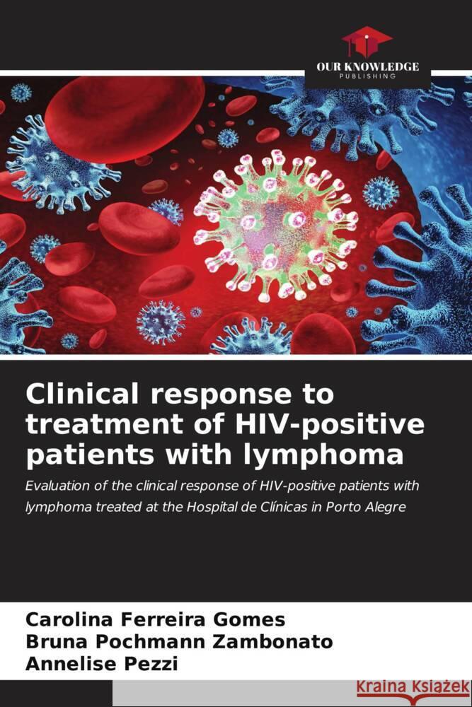 Clinical response to treatment of HIV-positive patients with lymphoma Carolina Ferreir Bruna Pochman Annelise Pezzi 9786207005536