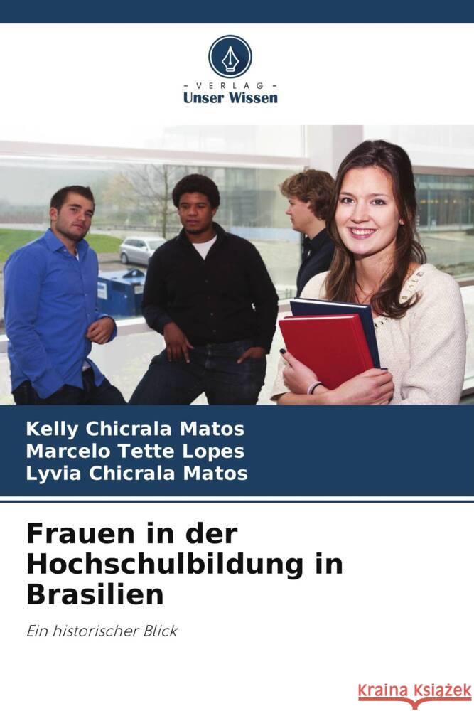 Frauen in der Hochschulbildung in Brasilien Kelly Chicral Marcelo Tett Lyvia Chicral 9786207005970