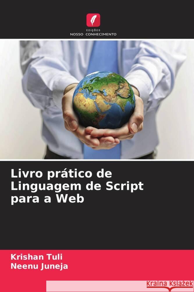 Livro pr?tico de Linguagem de Script para a Web Krishan Tuli Neenu Juneja 9786207006977