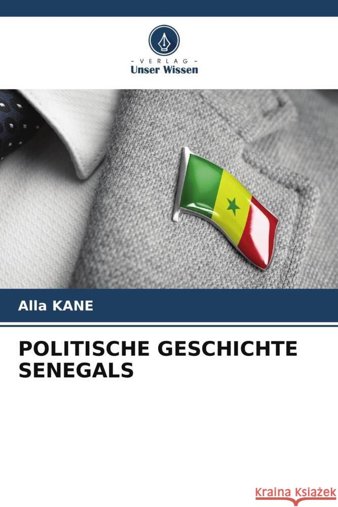 Politische Geschichte Senegals Alla Kane 9786207008377 Verlag Unser Wissen