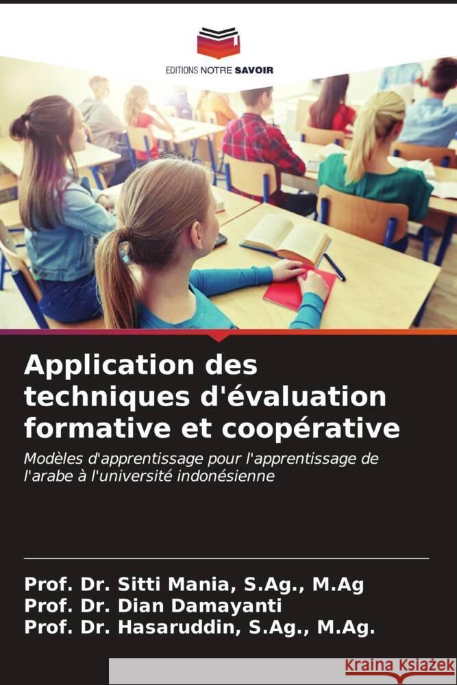 Application des techniques d'?valuation formative et coop?rative S. Ag M. Ag Mania Prof Dian Damayanti M. Ag Prof Hasaruddin S 9786207008513 Editions Notre Savoir