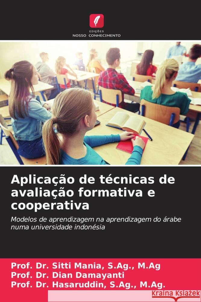 Aplica??o de t?cnicas de avalia??o formativa e cooperativa S. Ag M. Ag Mania Prof Dian Damayanti M. Ag Prof Hasaruddin S 9786207008537 Edicoes Nosso Conhecimento