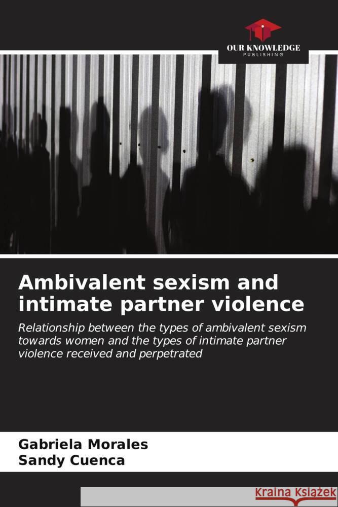 Ambivalent sexism and intimate partner violence Gabriela Morales Sandy Cuenca 9786207008889