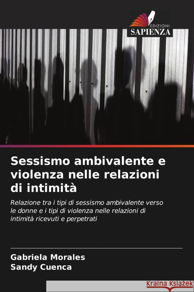 Sessismo ambivalente e violenza nelle relazioni di intimità Morales, Gabriela, Cuenca, Sandy 9786207008896