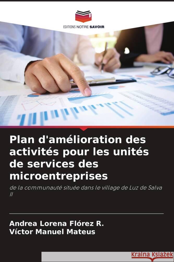 Plan d'am?lioration des activit?s pour les unit?s de services des microentreprises Andrea Lorena Fl?re V?ctor Manuel Mateus 9786207009022