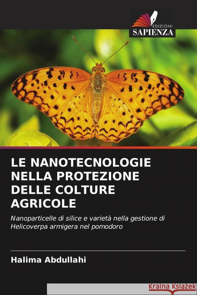 Le Nanotecnologie Nella Protezione Delle Colture Agricole Halima Abdullahi 9786207009060