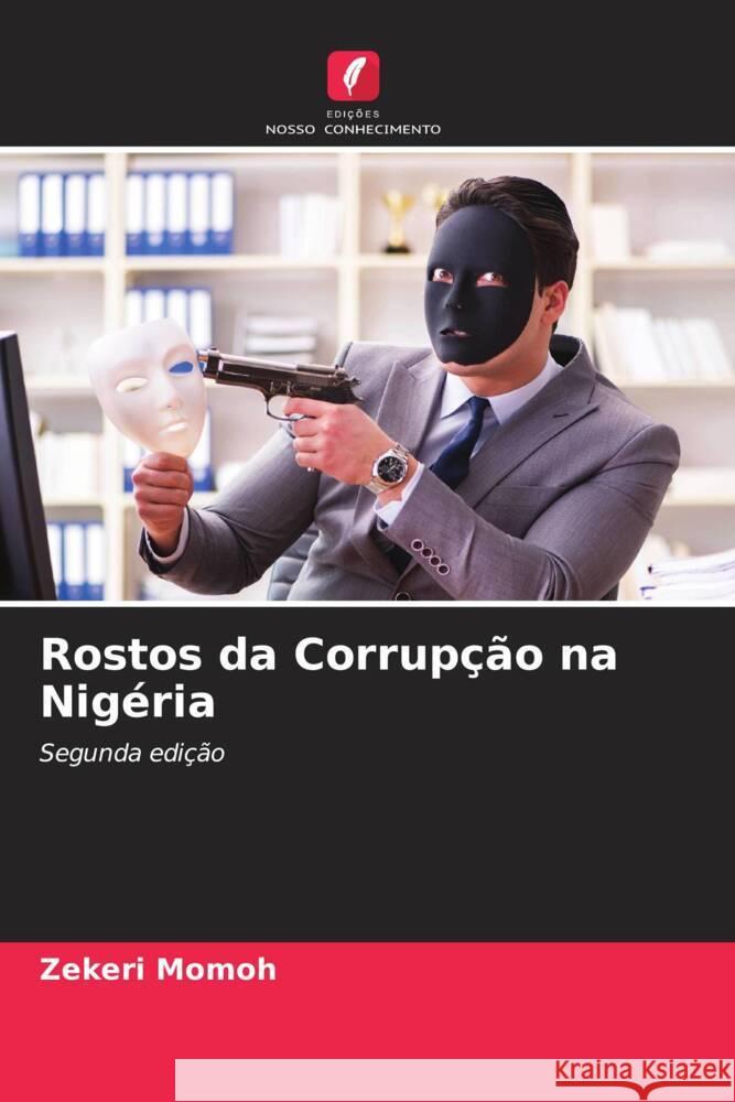Rostos da Corrup??o na Nig?ria Zekeri Momoh 9786207009558