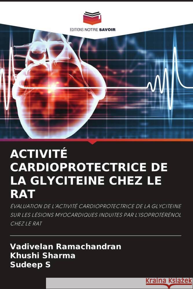 Activit? Cardioprotectrice de la Glyciteine Chez Le Rat Vadivelan Ramachandran Khushi Sharma Sudeep S 9786207009718