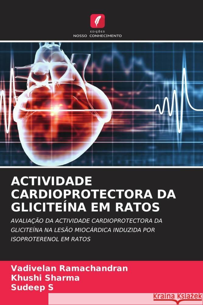 Actividade Cardioprotectora Da Glicite?na Em Ratos Vadivelan Ramachandran Khushi Sharma Sudeep S 9786207009732