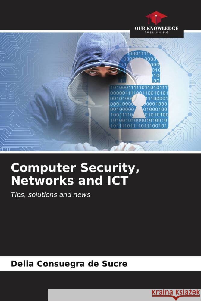 Computer Security, Networks and ICT Delia Consuegr 9786207010820