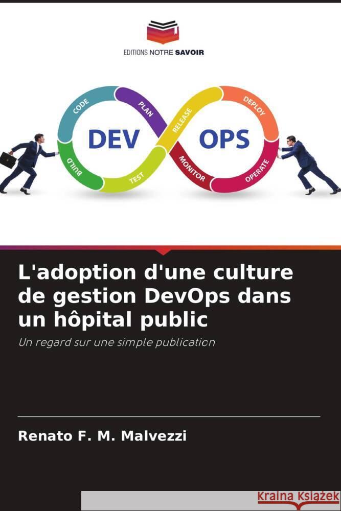 L'adoption d'une culture de gestion DevOps dans un h?pital public Renato F 9786207015603