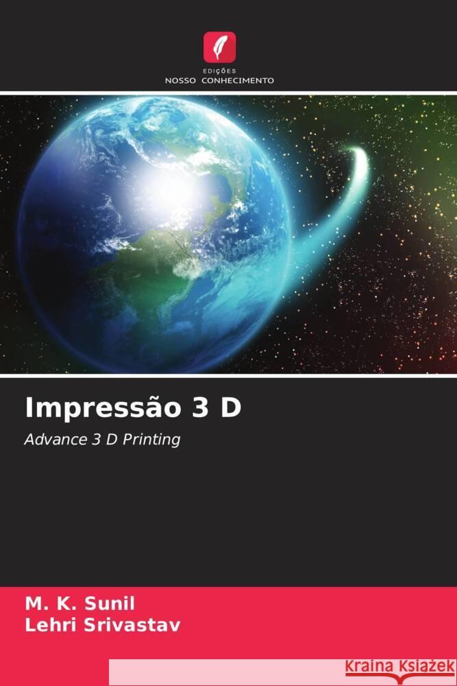 Impress?o 3 D M. K. Sunil Lehri Srivastav 9786207015672 Edicoes Nosso Conhecimento