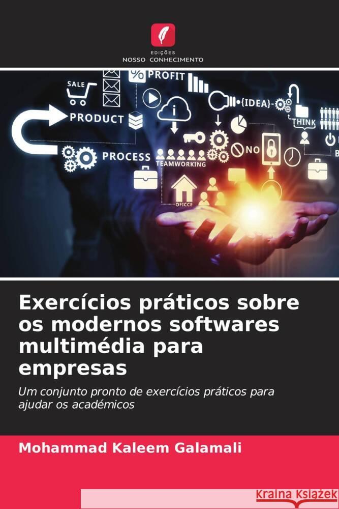 Exerc?cios pr?ticos sobre os modernos softwares multim?dia para empresas Mohammad Kaleem Galamali 9786207015733 Edicoes Nosso Conhecimento