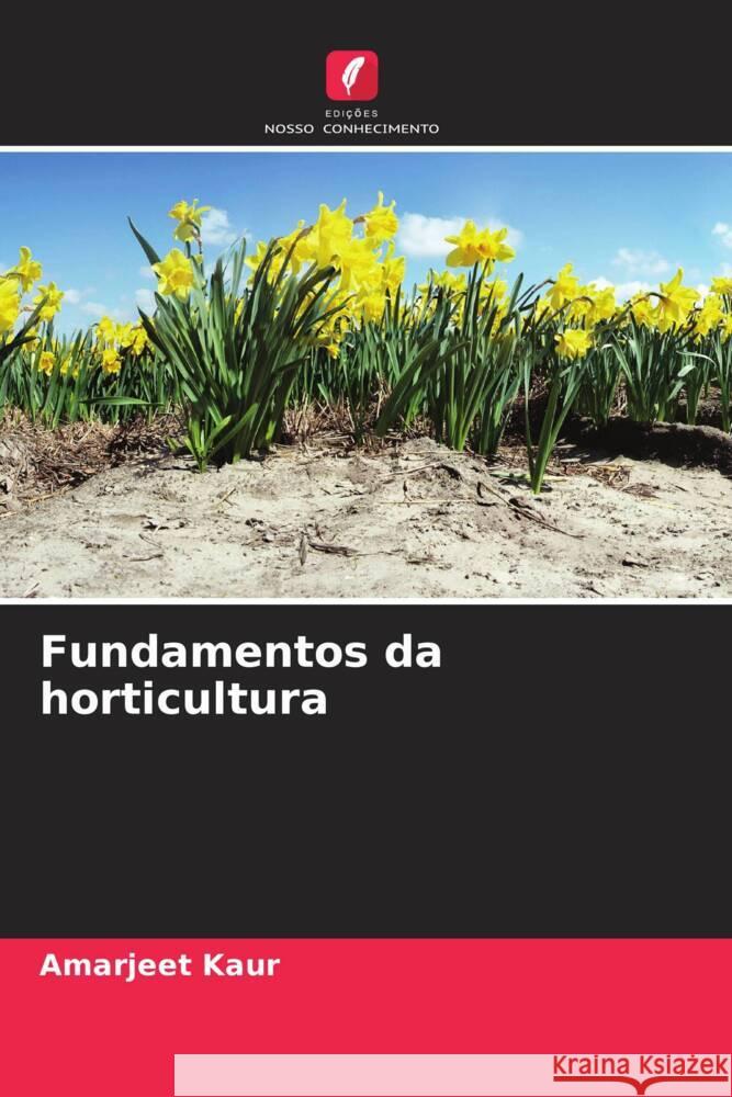 Fundamentos da horticultura Amarjeet Kaur 9786207015887