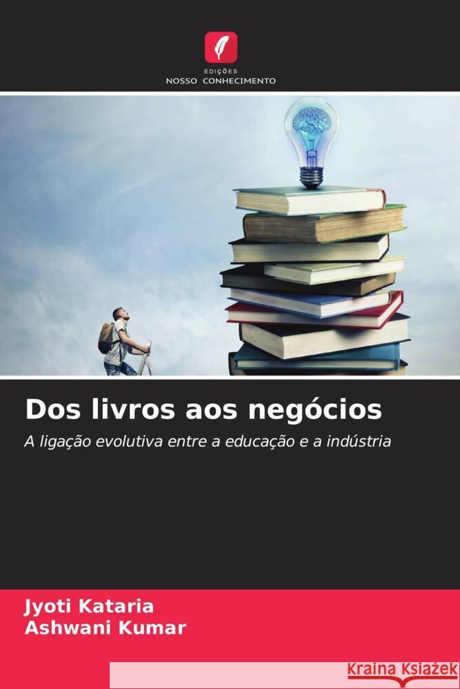 Dos livros aos negócios Kataria, Jyoti, Kumar, Ashwani 9786207016068 Edições Nosso Conhecimento