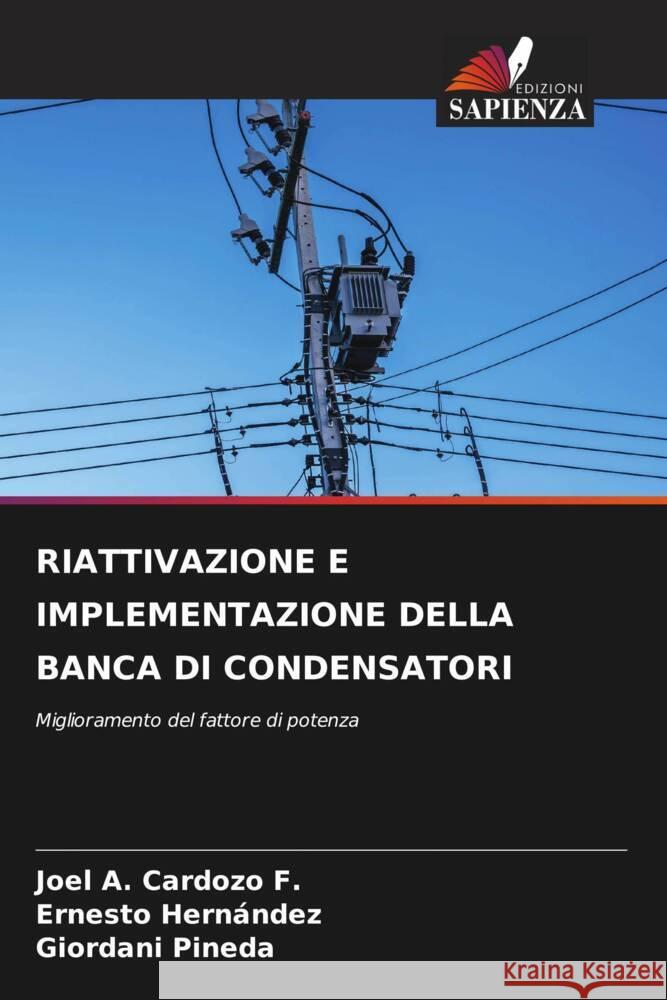 Riattivazione E Implementazione Della Banca Di Condensatori Joel A. Cardoz Ernesto Hern?ndez Giordani Pineda 9786207016372