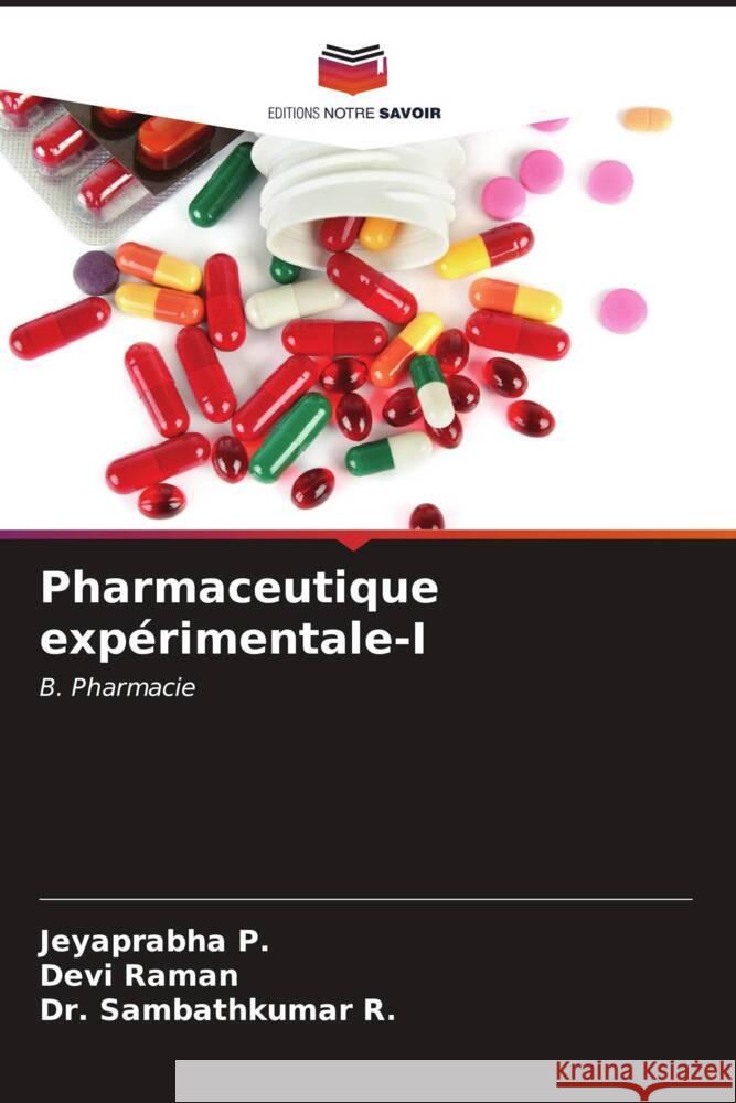 Pharmaceutique exp?rimentale-I Jeyaprabha P Devi Raman Sambathkumar R 9786207016525 Editions Notre Savoir