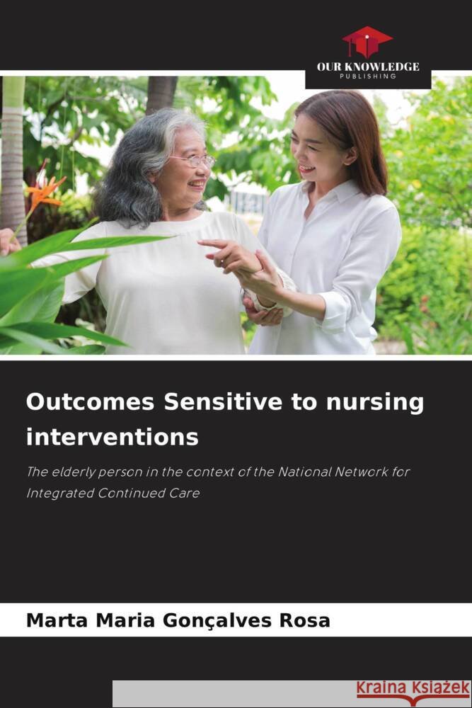 Outcomes Sensitive to nursing interventions Marta Maria Gon?alves Rosa 9786207017676