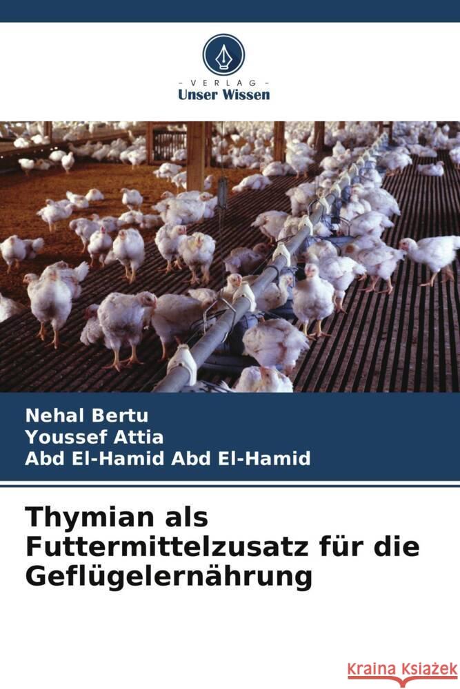 Thymian als Futtermittelzusatz f?r die Gefl?gelern?hrung Nehal Bertu Youssef Attia Abd El-Hamid Ab 9786207017843