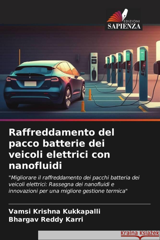 Raffreddamento del pacco batterie dei veicoli elettrici con nanofluidi Vamsi Krishna Kukkapalli Bhargav Reddy Karri 9786207018901