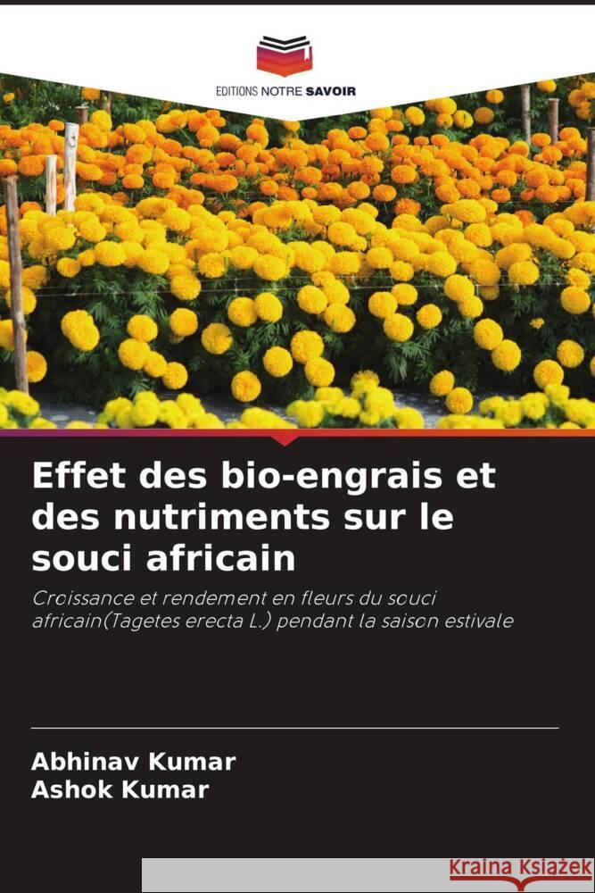 Effet des bio-engrais et des nutriments sur le souci africain Abhinav Kumar Ashok Kumar 9786207019014