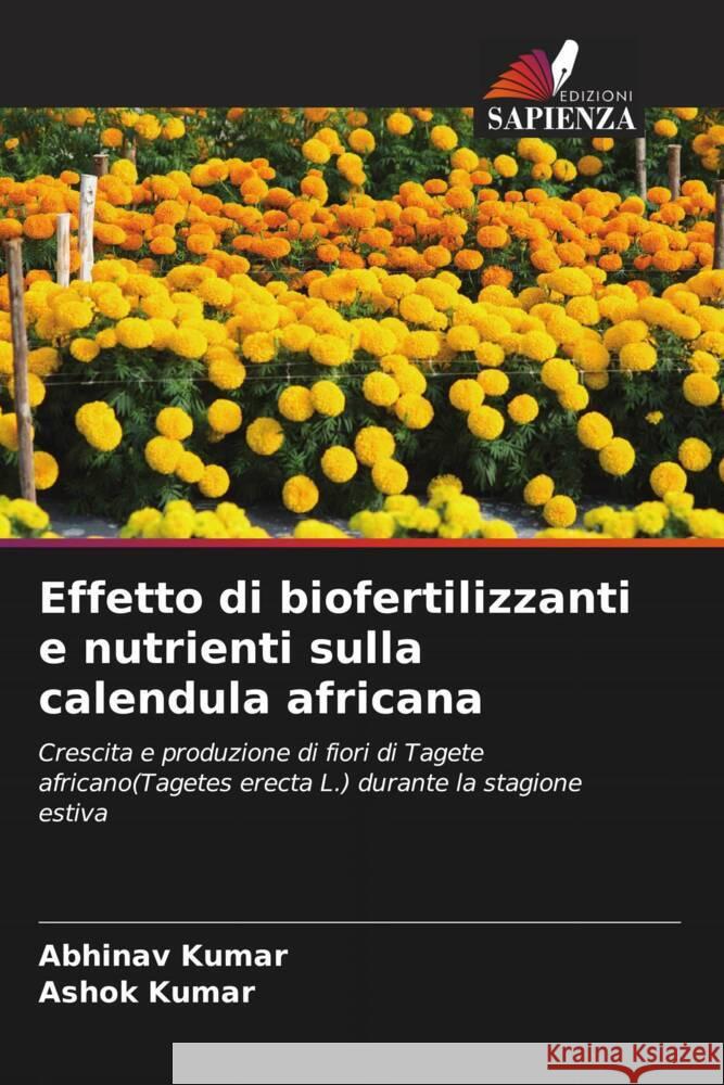 Effetto di biofertilizzanti e nutrienti sulla calendula africana Abhinav Kumar Ashok Kumar 9786207019021