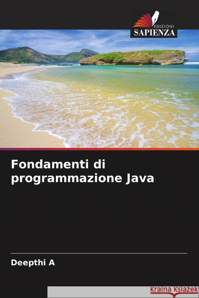 Fondamenti di programmazione Java Deepthi A 9786207019267