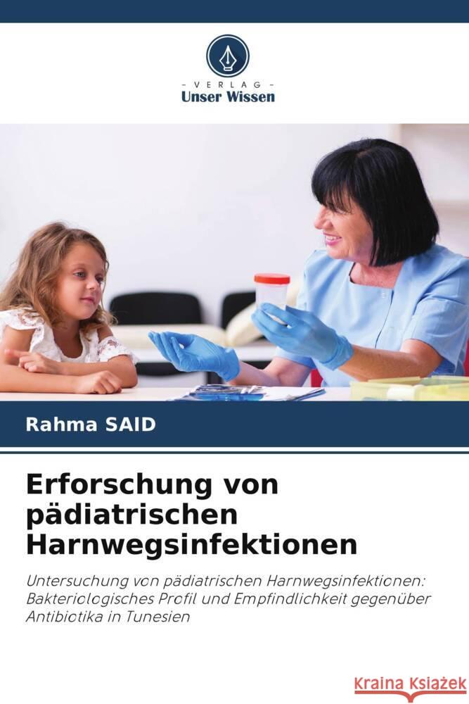 Erforschung von pädiatrischen Harnwegsinfektionen SAID, Rahma 9786207019724