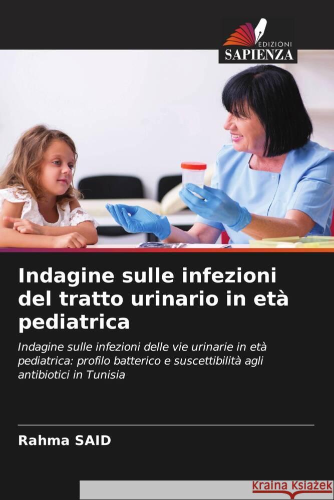 Indagine sulle infezioni del tratto urinario in età pediatrica SAID, Rahma 9786207019816