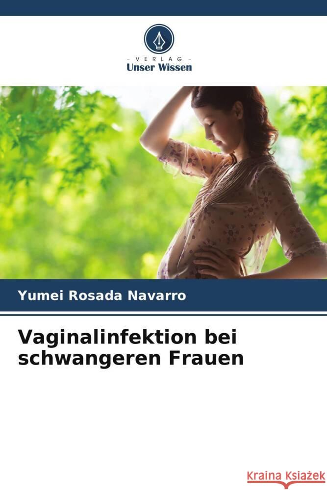 Vaginalinfektion bei schwangeren Frauen Yumei Rosad 9786207020256