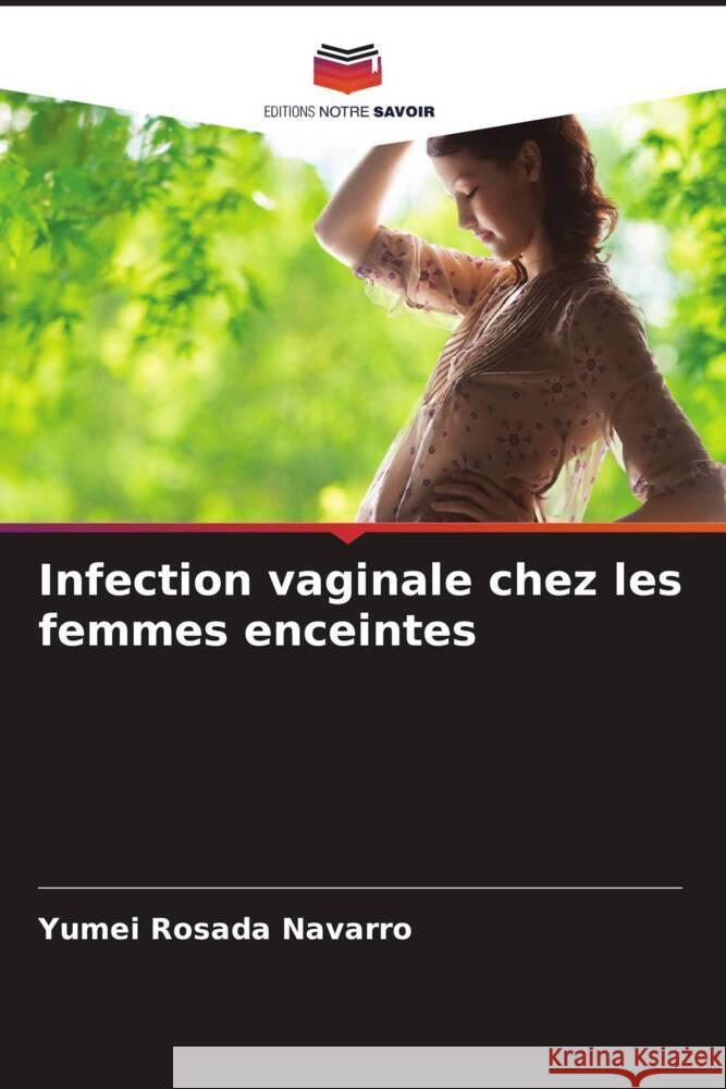 Infection vaginale chez les femmes enceintes Yumei Rosad 9786207020270