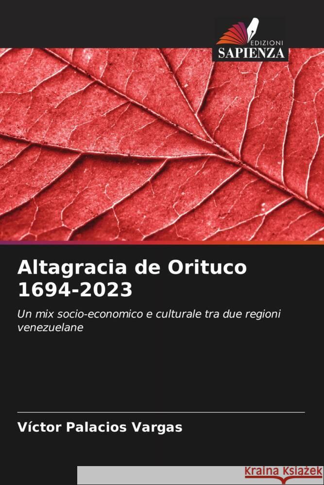 Altagracia de Orituco 1694-2023 V?ctor Palacio 9786207020584 Edizioni Sapienza