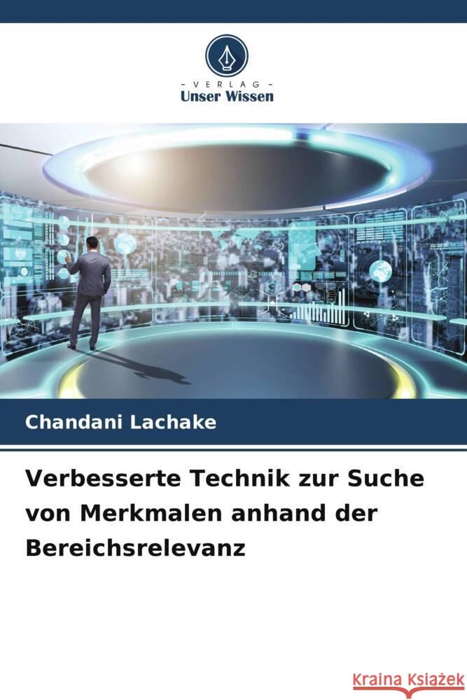 Verbesserte Technik zur Suche von Merkmalen anhand der Bereichsrelevanz Chandani Lachake 9786207021222